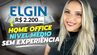 ELGIN CONTRATANDO AUXILIAR HOME OFFICE NÍVEL MÉDIO SEM EXPERIÊNCIA  Mari Rel [upl. by Vin139]