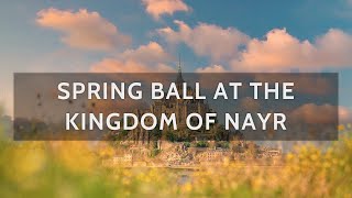 Spring Ball at the Kingdom of Nayr  Ryan Leach April 2024 Composing Competition [upl. by Ikiv]