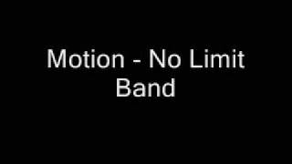 Motion  No Limit Band [upl. by Aisatsana]