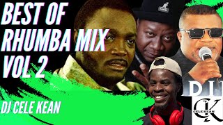 BEST OF RHUMBA MIX 2024 VOL 2  DJ CELE KEAN X MADILUFRANCO PAPAWEMBABILIA BELKANDABONGOTABULEY [upl. by Anirbas456]