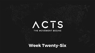 Acts The Movement Begins  Week TwentySix [upl. by Morty]