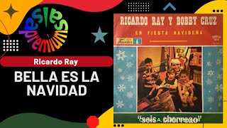 🔥BELLA ES LA NAVIDAD por RICARDO RAY con BOBBY CRUZ  Salsa Premium [upl. by Ecar]