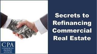 Secrets to Refinancing Commercial Real Estate [upl. by Wilhelm]