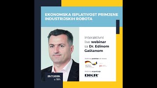 IV Webinar Ekonomska isplativost primjene industrijskih robota  dr Edin Gaštan [upl. by Norrahc272]