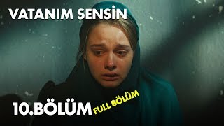 Vatanım Sensin 10 Bölüm  Full Bölüm [upl. by Ariahay]