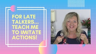 Teach Late Talkers to Imitate ActionsSpeech Therapy for ToddlersLaura Mizeteachmetotalk [upl. by Ainak]