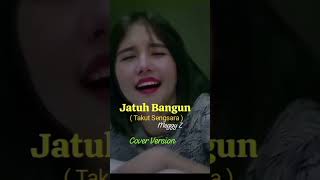 Jatuh Bangun  Takut Sengsara   Meggy Z cover [upl. by Jeavons]