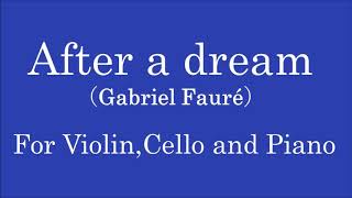 After a dream（GFauré）／For Piano Trio [upl. by Ennagroeg781]