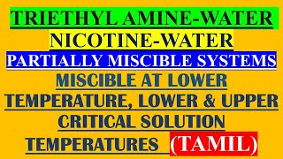 TAMIL TRIETHYL AMINEWATER NICOTINEWATER PARTIALLY MISCIBLE LOWER UPPER CONSOLUTE TEMPERATURES [upl. by Eiryk965]