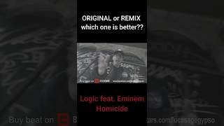 Original or Remix which one do you like more Logic  Homicide ft Eminem [upl. by Alliber]