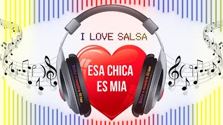 Esa chica es mia Salsa Baul [upl. by Enelyt]