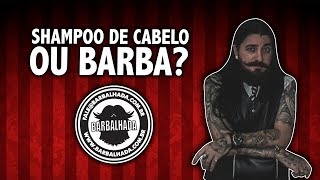 Shampoo de cabelo ou de barba Qual usar [upl. by Dahij580]