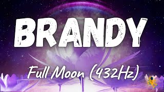 Brandy  Full Moon 432Hz [upl. by Vaasta]