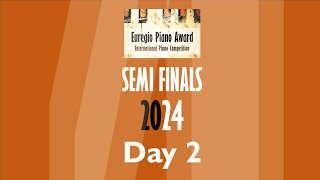 Euregio Piano Award 2024  Semi Finals Day 2  AFTERNOON SESSION [upl. by Kroy]