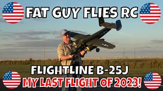 FLIGHTLINE B25J MITCHELL MY LAST 2023 FLIGHT by Fat Guy Flies RC [upl. by Lucio]