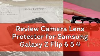 Review Camera Lens Protector for Samsung Galaxy Z Flip 6 5 4 Z Fold 6 5 4 Diamond Lens Film Temper [upl. by Yesima]