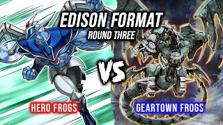 YuGiOh Edison Format Round 3 Hero Frogs Vs Geartown Frogs [upl. by Rennob56]