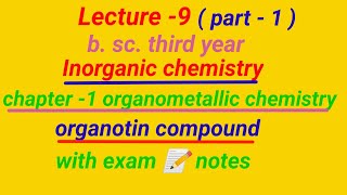 INORGANIC CHEMISTRY preparation and properties of organotin compound with exam 📝 notes [upl. by Gati965]