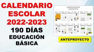 Calendario escolar 20222023 SEP 190 días para Educación Básica anteproyecto [upl. by Toogood908]