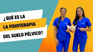 Qué es la FISIOTERAPIA del SUELO PÉLVICO [upl. by Nitniuq134]