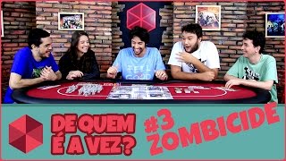 De Quem É A Vez 03  Zombicide [upl. by Uzzia]