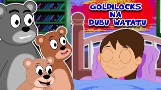 Goldilocks na Dubu Watatu  Hadithi za Kiswahili Mpya 2021  Goldilocks and 3 Bears in Swahili [upl. by Nuri]