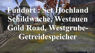 ESO Fundort  Set Hochland Schildwache Westauen Gold Road WestgrubeGetreidespeicher [upl. by Natal]