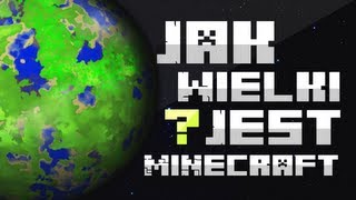 Jak Wielki Jest Minecraft [upl. by Odetta]