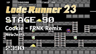 Lode Runner 23  Stage 90 Cookie  FRNK Remix  NewJeans and Ending 2390 [upl. by Yebloc]