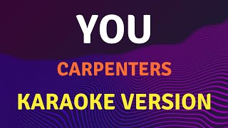 YOU  Carpenters  Karaoke song with lyrics [upl. by Nolyd605]