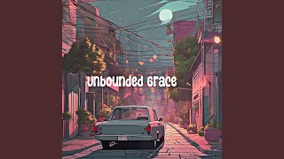 Unbounded Grace [upl. by Ailedamla976]