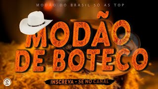 MODÃO DE BUTECO • MODA CAIPIRA • SÓ AS MELHORES  SERTANEJO [upl. by Ahcorb321]