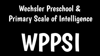 Wechsler Preschool and Primary Scale of Intelligence  WPPSIIV  Scoring WPPSI [upl. by Hanid]