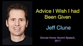 Advice I Wish I Had Been Given  Groves Honors Alumni 2017 Speech  by Jeff Clune [upl. by Ahsieki557]