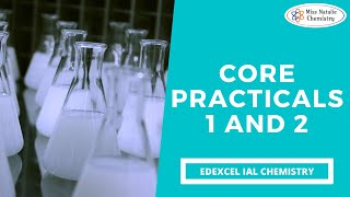 Core Practicals 1 and 2  Edexcel IAS Chemistry Unit 3 [upl. by Enidan]