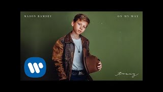 Mason Ramsey  On My Way Official Audio [upl. by Eleaffar748]