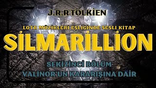 SİLMARİLLİON  VALİNORUN KARARIŞINA DAİR  JRR TOLKİEN [upl. by Kermit]