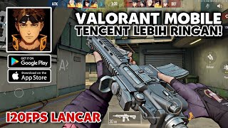 TEST VALORANT MOBILE TENCENT GRAFIS ULTRA HD 120FPS ACE FORCE 2 ANDROIDIOS [upl. by Eserehc]