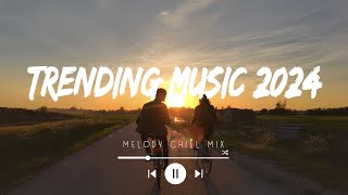 Trending music 2024  Tiktok trending songs  Viral songs that are actually good Playlist Hits [upl. by Assirrec304]