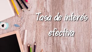 Tasa de interés efectiva [upl. by Anawqahs388]