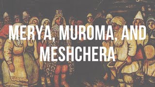 Merya Muroma Meshscera — the lost FinnoUgric tribes of Russia [upl. by Ailyn847]