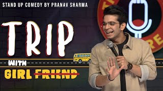 quotTRIP WITH GIRLFRIENDquot  Stand Up Comedy ft Pranav Sharma [upl. by Wrightson]