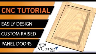 Custom CNC Raised Panel Doors Using Vectric V Carve Pros Molding Tool Path  No Special Tools [upl. by Annaitat]