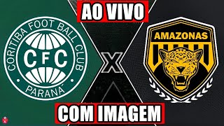 CORITIBA X AMAZONAS AO VIVO COM IMAGEM  CAMPEONATO BRASILEIRO SÉRIE B [upl. by Ofelia]