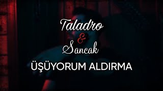 Sancak amp Taladro  Üşüyorum Aldırma Mix [upl. by Eetnuahs]