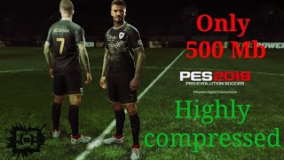 pes 2019 in only 500 mb ⚽⚽highly compressed file full game Dikens GAMING [upl. by Asamot]