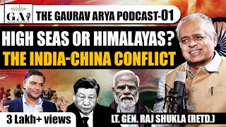 EP01  The World Is Burning How Will India Cope Lt Gen Raj Shukla On The Gaurav Arya Podcast [upl. by Niltac874]