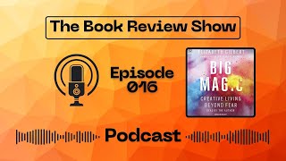 Unlocking Creativity A Review of Big Magic by Elizabeth Gilbert [upl. by Petronella]