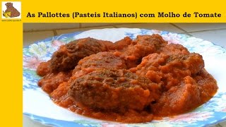 As pallottes pasteis italianos com molho de tomate receita fácil HD [upl. by Ardnatal]