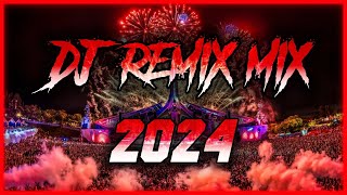 DJ REMIX 2024  Remixes amp Mashups of Popular Songs 2024  DJ Remix Club Music Dance Party Mix 2024 🥳 [upl. by Mortimer]